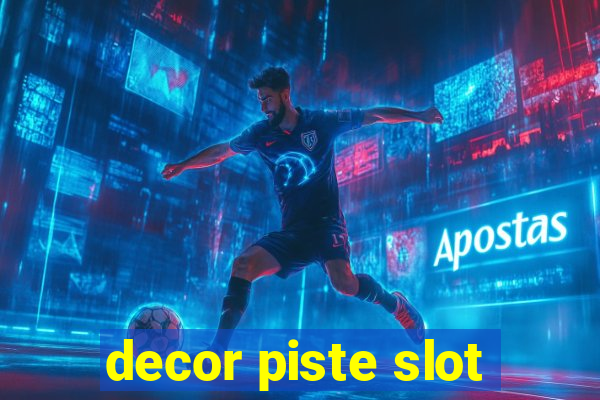 decor piste slot