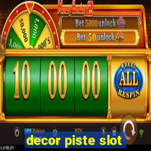 decor piste slot