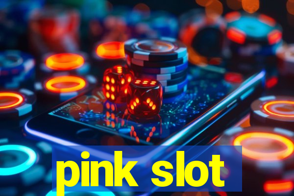 pink slot