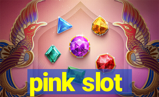 pink slot