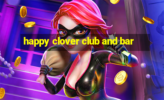 happy clover club and bar