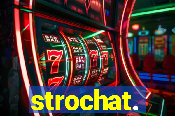 strochat.