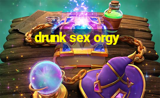 drunk sex orgy