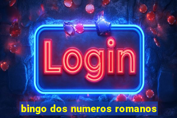 bingo dos numeros romanos