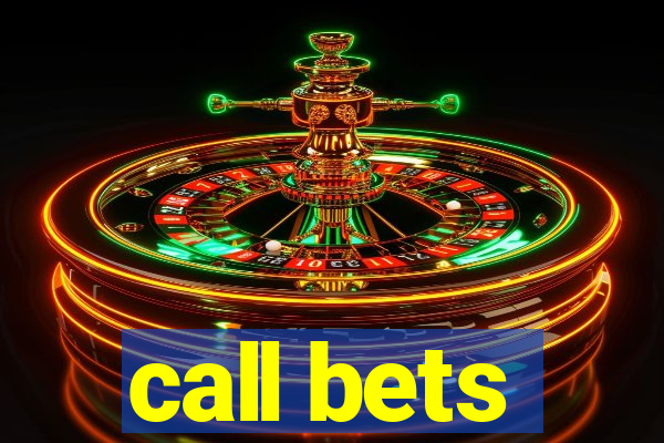 call bets