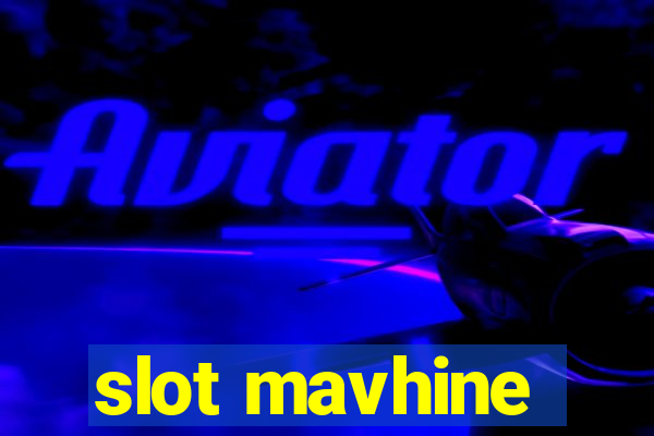 slot mavhine