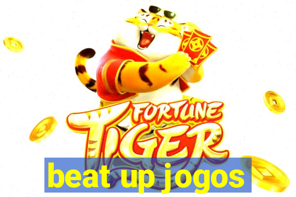 beat up jogos