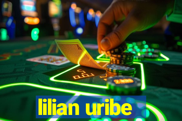 lilian uribe