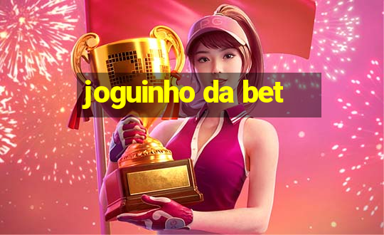 joguinho da bet