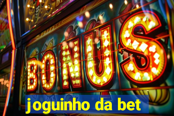 joguinho da bet