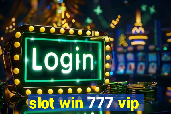 slot win 777 vip