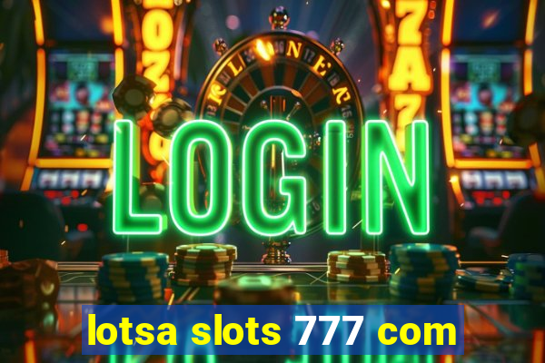 lotsa slots 777 com