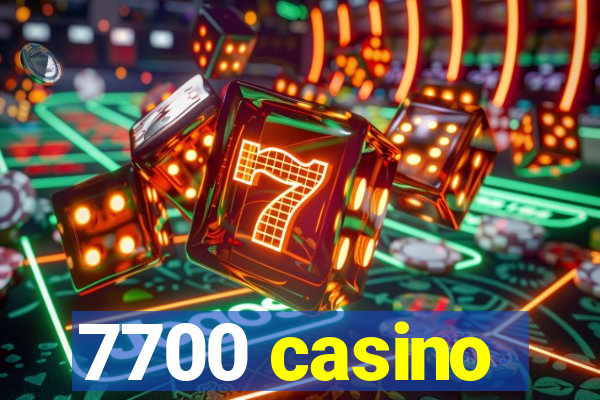 7700 casino