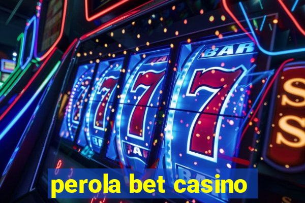 perola bet casino