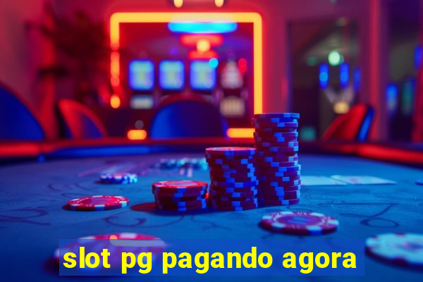 slot pg pagando agora