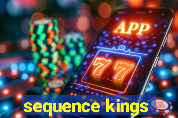 sequence kings