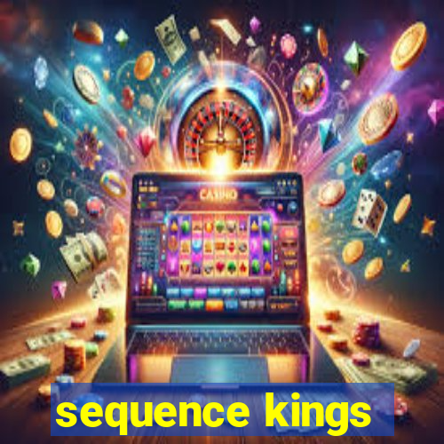 sequence kings