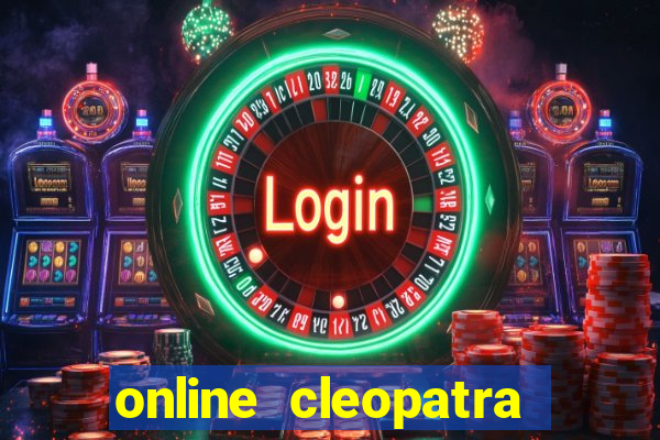 online cleopatra slots free