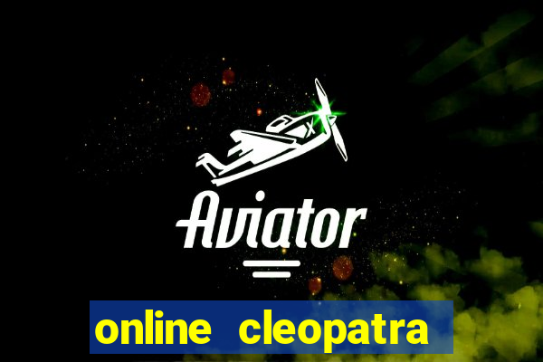 online cleopatra slots free