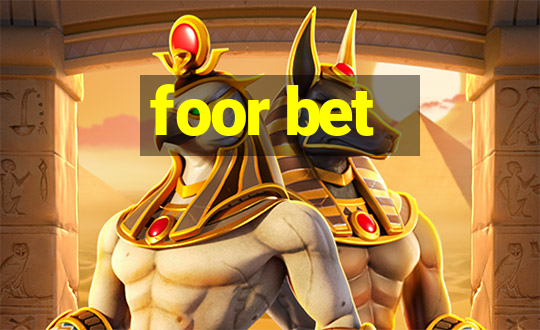 foor bet