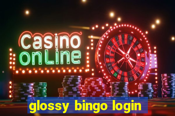 glossy bingo login