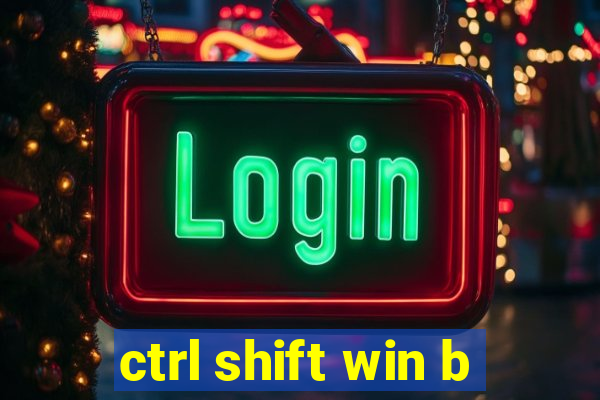 ctrl shift win b