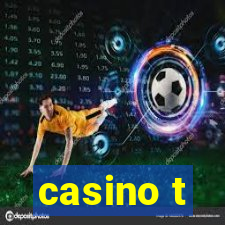 casino t