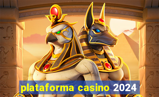 plataforma casino 2024