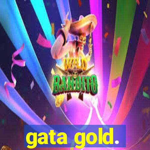 gata gold.