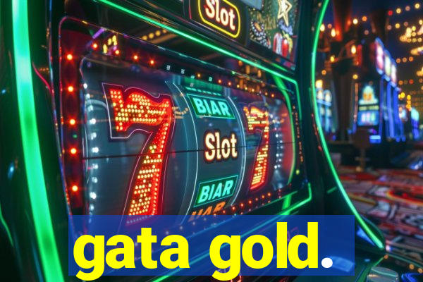 gata gold.