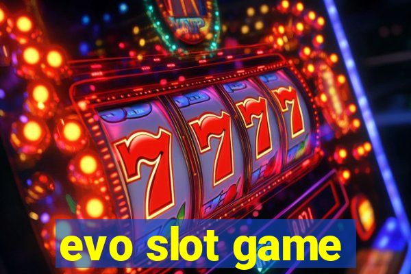 evo slot game