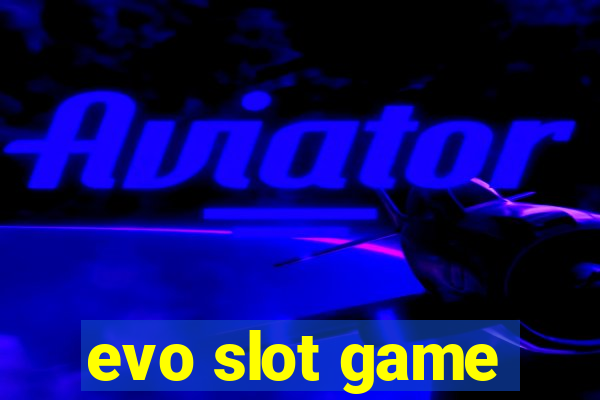 evo slot game