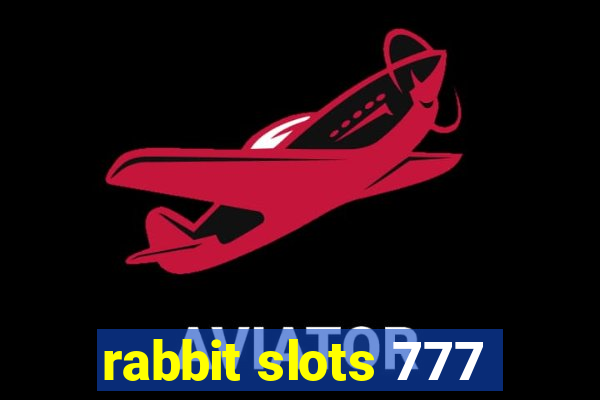 rabbit slots 777