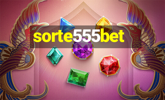 sorte555bet