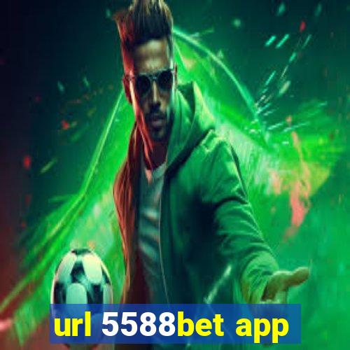 url 5588bet app