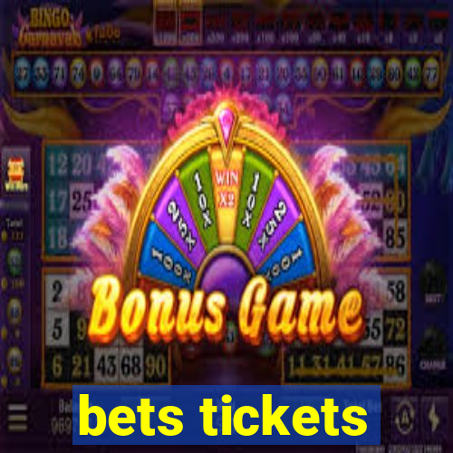 bets tickets