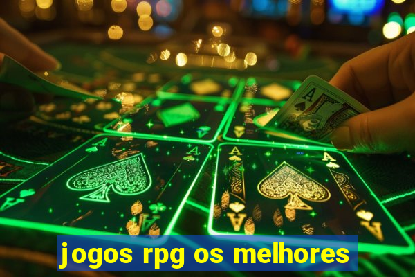 jogos rpg os melhores