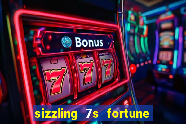 sizzling 7s fortune como ganhar