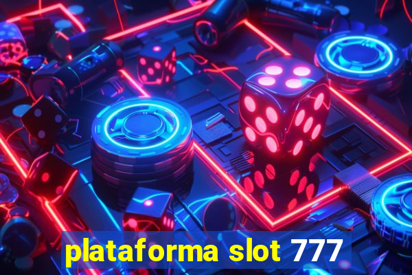 plataforma slot 777