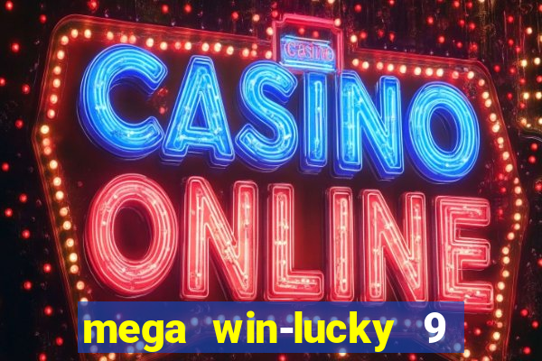 mega win-lucky 9 tongits pusoy