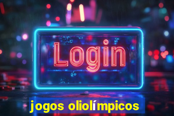 jogos oliolímpicos