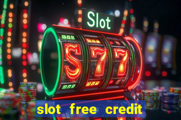 slot free credit ??? ???? ??? ??? ???? ????