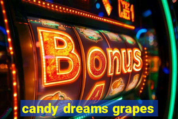 candy dreams grapes