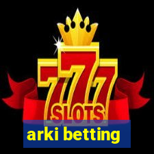 arki betting