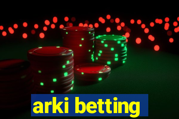 arki betting