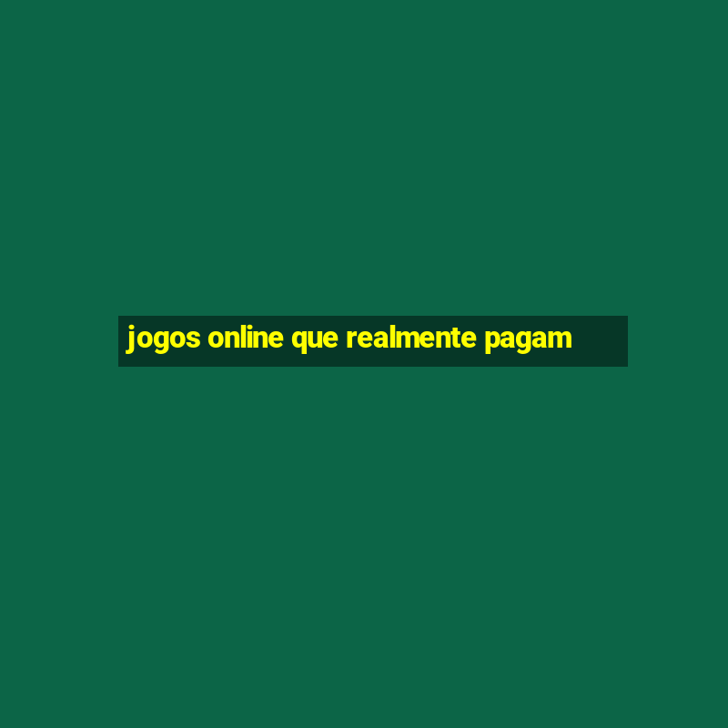 jogos online que realmente pagam