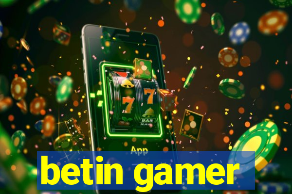 betin gamer