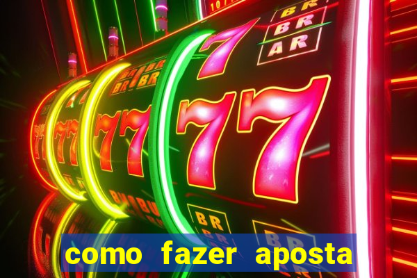 como fazer aposta no bets