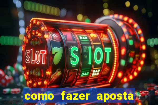 como fazer aposta no bets