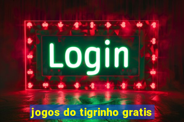 jogos do tigrinho gratis